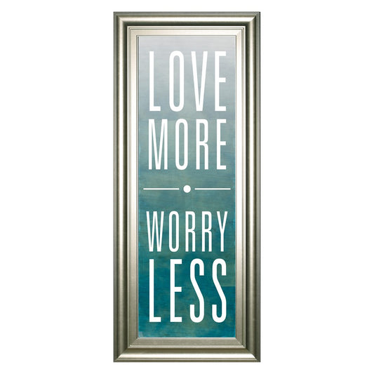 Classy Living Love More Worry Less 18x42in Wall Art | Contemporary Silver Serenity MDF Frame | Living Room & Bedroom Inspirational Decor | 1 | Model 1586